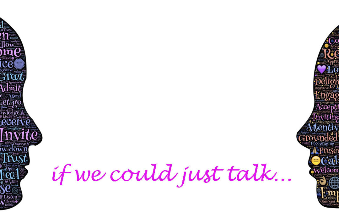 If we could just talk